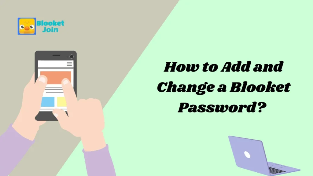 How to Add and Change a Blooket Password? 